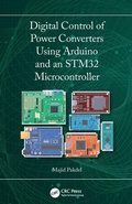 Cover: Digital Control of Power Converters Using Arduino and an STM32 Microcontroller - CRC Press
