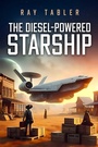 Cover: The Diesel-Powered Starship - Histria SciFi & Fantasy