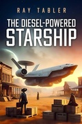 Cover: The Diesel-Powered Starship - Histria SciFi & Fantasy