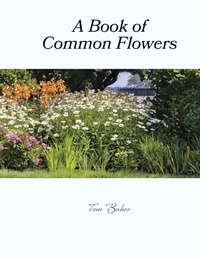 Enlarge image Cover: A Book of Common Flowers - iUniverse