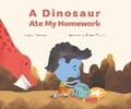 Cover: A Dinosaur Ate My Homework - Starfish Bay Children's Books