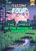 Cover: The Zombies of the Moonlit Marshes - Joseph Jethro