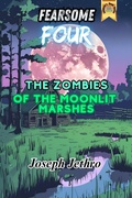 Cover: The Zombies of the Moonlit Marshes - Joseph Jethro