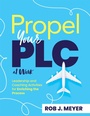 Cover: Propel Your PLC at Work® - Solution Tree Press