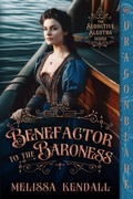 Cover: Benefactor to the Baroness - Dragonblade Publishing, Inc.