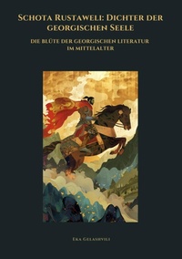 Abbildung von: Schota Rustaweli:  Dichter der georgischen Seele - tredition GmbH