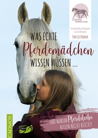 Abbildung von: Was echte Pferdemädchen wissen müssen - Cadmos Verlag