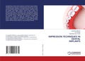 Cover: Impression Techniques in Dental Implants - LAP Lambert Academic Publishing