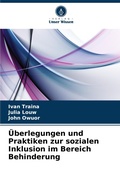 Cover: UEberlegungen und Praktiken zur sozialen Inklusion im Bereich Behinderung - Verlag Unser Wissen