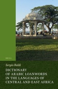 Cover: Dictionary of Arabic Loanwords in the Languages of Central and East Africa - Brill