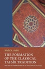 Cover: The Formation of the Classical Tafsir Tradition - Brill