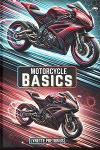 Enlarge image Cover: Motorcycle Basics (The Ultimate Beginner Rider Series, #1) - Lynette Pretorius