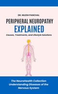 Abbildung von: Peripheral Neuropathy Explained: Causes, Treatments, and Lifestyle Solutions (The NeuroHealth Collection: Understanding Diseases of the Nervous System, #10) - DrMedHealth
