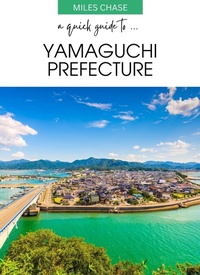 Enlarge image Cover: A Quick Guide To ... Yamaguchi Prefecture - A Quick Guide To