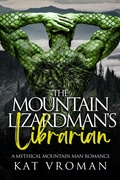 Cover: The Mountain Lizardman's Librarian (Mythical Mountain Men) - Kat Vroman