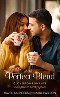 Cover: The Perfect Blend (Cloverton Romance, #7) - MaHanna Media LLC