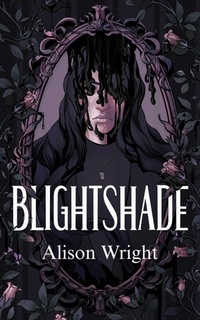 Enlarge image Cover: Blightshade - Alison Wright