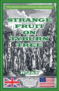 Enlarge image Cover: Strange Fruit On Tyburn Tree - R. Jay