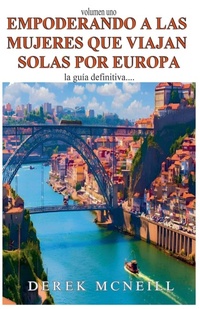 Abbildung von: Empoderando a las mujeres que viajan solas por Europa - Derek McNeill