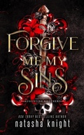 Cover: Forgive Me My Sins: The Complete Augustine Brothers Duet (The Augustine Brothers, #3) - Natasha Knight