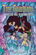 Cover: Tree Guardians and the Cave of Enchantment - Tabitha Gibson