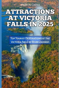 Enlarge image Cover: ATTRACTIONS AT VICTORIA FALLS IN 2025 - ATTRACTIONS AT VICTORIA FALLS IN 2025