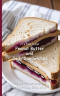 Cover: It's Time to Eat Peanut Butter and Jelly Sandwiches - Silent King Books
