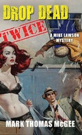 Cover: Drop Dead Twice - A Mike Lawson Mystery - BEARMANOR MEDIA