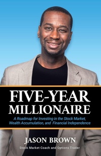 Abbildung von: Five-Year Millionaire - Brown Light Publishing LLC