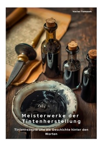 Abbildung von: Meisterwerke  der Tintenherstellung - tredition GmbH