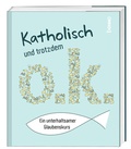 Cover: Katholisch und trotzdem o.k. - St. Benno