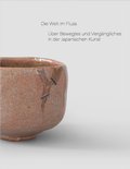 Cover: Die Welt im Fluss. &Uuml;ber Bewegtes und Verg&auml;ngliches in der Japanischen Kunst - K&ouml;nig, Walther