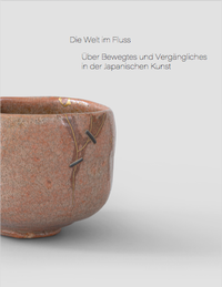 Abbildung von: Die Welt im Fluss. Über Bewegtes und Vergängliches in der Japanischen Kunst - König, Walther