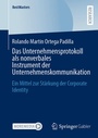 Cover: Das Unternehmensprotokoll als nonverbales Instrument der Unternehmenskommunikation - Springer Gabler