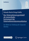 Cover: Das Unternehmensprotokoll als nonverbales Instrument der Unternehmenskommunikation - Springer Gabler