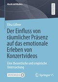 Cover: Der Einfluss von r&auml;umlicher Pr&auml;senz auf das emotionale Erleben von Konzertvideos - Springer VS