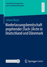 Abbildung von: Niederlassungsbereitschaft angehender (Fach-)Ärzte in Deutschland und Dänemark - Springer Gabler