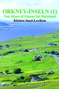 Abbildung von: Orkney-Inseln - Band 1 - Von Altars of Linnay bis Mainland - Buchverlag König