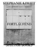Cover: Stephanie Kiwitt: Fortlaufend - Spector Books
