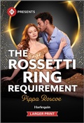 Cover: The Rossetti Ring Requirement - Harlequin Presents Larger Print