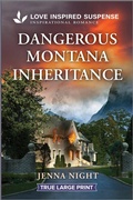 Cover: Dangerous Montana Inheritance - Love Inspired Suspense True Large Print