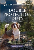Cover: Double Protection Duty - Love Inspired Suspense Larger Print
