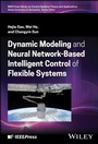 Cover: Dynamic Modeling and Neural Network-Based Intelligent Control of Flexible Systems - Wiley