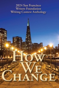 Enlarge image Cover: How We Change (San Francisco Writers Conference Writing Contest Anthologies, #4) - New Alexandria Creative Group
