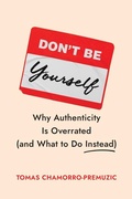Cover: Don't Be Yourself - Harvard Business Review Press