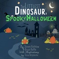 Cover: The Littlest Dinosaur's Spooky Halloween - Bryce Raffle