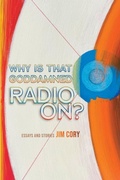Cover: Why is That Goddamned Radio On? - Radiator Press