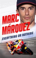 Cover: Marc Marquez: Everything or Nothing - John Blake Publishing Ltd