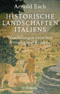 Abbildung von: Historische Landschaften Italiens - C.H.BECK