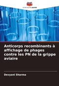 Cover: Anticorps recombinants a affichage de phages contre les PN de la grippe aviaire - Editions Notre Savoir